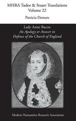 'An Apology or Answer in Defence of The Church Of England': Lady Anne Bacon's Translation of Bishop John Jewel's 'Apologia Ecclesiae Anglicanae'
