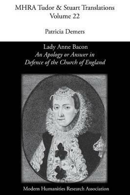 'an Apology or Answer in Defence of the Church of England': Lady Anne Bacon's Translation of Bishop John Jewel's 'apologia Ecclesiae Anglicanae' - cover