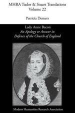 'an Apology or Answer in Defence of the Church of England': Lady Anne Bacon's Translation of Bishop John Jewel's 'apologia Ecclesiae Anglicanae'