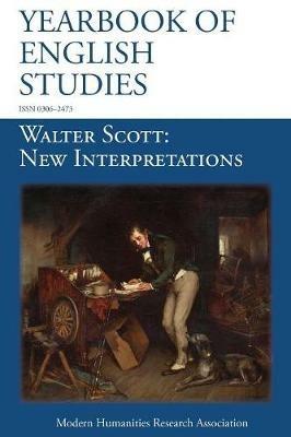 Walter Scott, New Interpretations (Yearbook of English Studies (47) 2017) - cover
