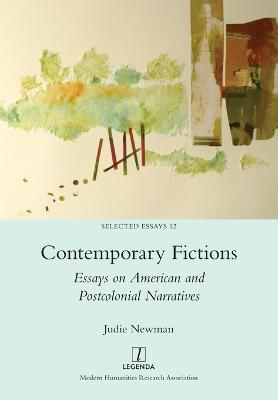 Contemporary Fictions: Essays on American and Postcolonial Narratives - Judie Newman - cover