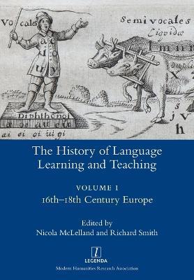 The History of Language Learning and Teaching I: 16th-18th Century Europe - cover