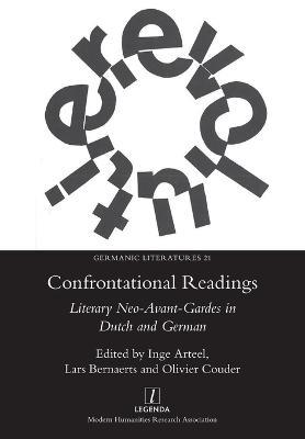 Confrontational Readings: Literary Neo-Avant-Gardes in Dutch and German - cover