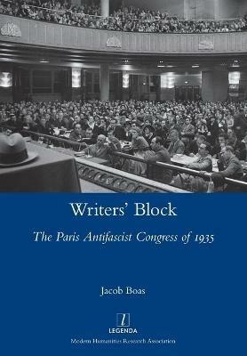 Writers' Block: The Paris Antifascist Congress of 1935 - Jacob Boas - cover