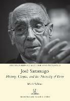 Jose Saramago: History, Utopia, and the Necessity of Error - Mark Sabine - cover