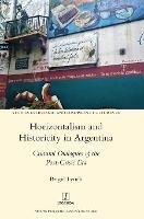Horizontalism and Historicity in Argentina: Cultural Dialogues of the Post-Crisis Era