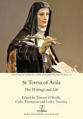 St Teresa of Avila: Her Writings and Life - cover