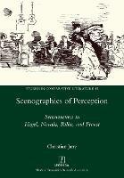 Scenographies of Perception: Sensuousness in Hegel, Novalis, Rilke, and Proust - Christian Jany - cover