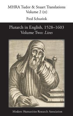 Plutarch in English, 1528-1603. Volume Two: Lives - cover