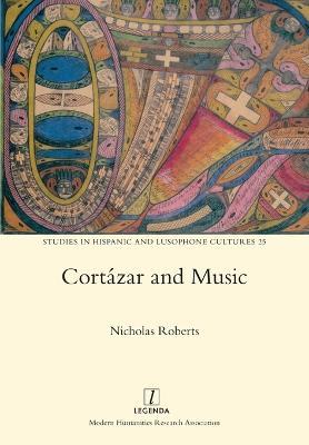 Cortazar and Music - Nicholas Roberts - cover