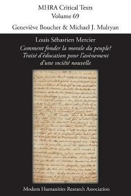 Louis Sebastien Mercier, 'Comment fonder la morale du peuple? Traite d'education pour l'avenement d'une societe nouvelle' - cover