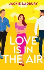 Love is in the Air: A hilarious friends-to-lovers romantic comedy