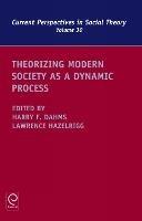 Theorizing Modern Society as a Dynamic Process