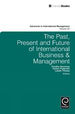 The Past, Present and Future of International Business and Management