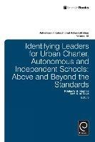 Identifying Leaders for Urban Charter, Autonomous and Independent Schools: Above and Beyond the Standards - cover