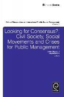 Looking for Consensus: Civil Society, Social Movements and Crises for Public Management - cover