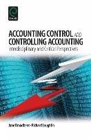 Accounting Control and Controlling Accounting: Interdisciplinary and Critical Perspectives - Jane Broadbent,Richard Laughlin - cover