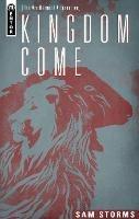 Kingdom Come: The Amillennial Alternative - Sam Storms - cover