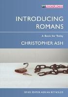 Introducing Romans: A Book for Today - Christopher Ash - cover