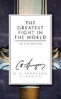 The Greatest Fight in the World: The Final Manifesto - C. H. Spurgeon - cover