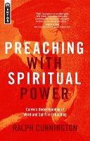 Preaching With Spiritual Power: Calvin’s Understanding of Word and Spirit in Preaching - Ralph Cunnington - cover
