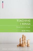 Teaching 1 Kings: From Text to Message - Bob Fyall - cover