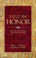 Held in Honor: Wisdom for Your Marriage from Voices of the Past - Robert L. Plummer,Matthew D. Haste - cover