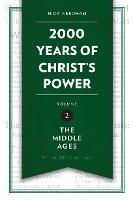 2,000 Years of Christ’s Power Vol. 2: The Middle Ages