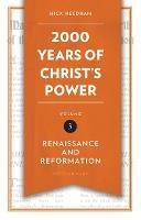 2,000 Years of Christ’s Power Vol. 3: Renaissance and Reformation
