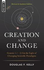 Creation And Change: Genesis 1:1-2:4 in the Light of Changing Scientific Paradigms