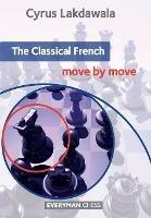 The Classical French: Move by Move - Cyrus Lakdawala - cover