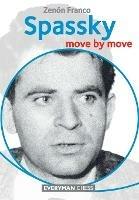 Spassky: Move by Move - Zenon Franco - cover