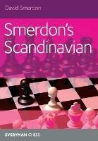 Smerdon's Scandinavian: A complete attacking repertoire for Black after 1e4 d5 - David Smerdon - cover