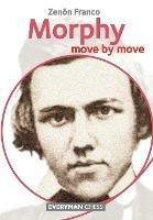 Morphy: Move by Move - Zenon Franco - cover