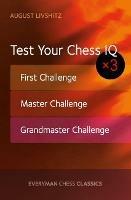 Test Your Chess IQ x 3: First Challenge, Master Challenge, Grandmaster Challenge - August Livshitz - cover