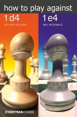 How to Play Against 1d4 & 1e4 - Richard Palliser - cover