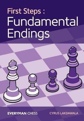 First Steps: Fundamental Endings - Cyrus Lakdawala - cover