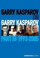 Garry Kasparov on Garry Kasparov, Part 3 - Garry Kasparov - cover