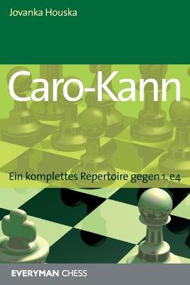Caro-Kann: Ein komplettes Repertoire gegen 1.e4 - Jovanka Houska - cover