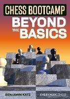 Chess Bootcamp: Beyond the Basics - Bernard Katz - cover