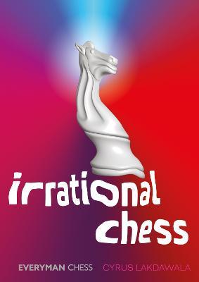 Irrational Chess - Cyrus Lakdawala - cover