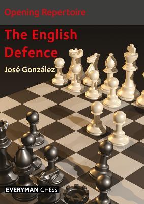 Opening Repertoire: The English Defence - José González - cover
