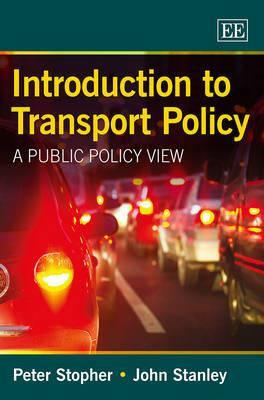 Introduction to Transport Policy: A Public Policy View - Peter Stopher,John Stanley - cover