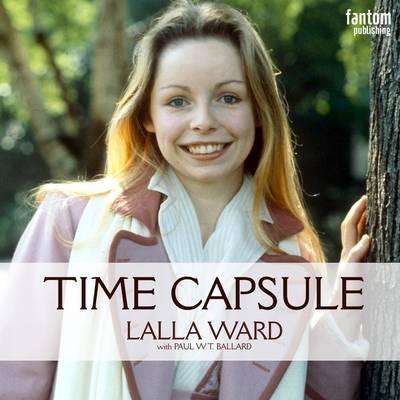 Lalla Ward - Time Capsule - Paul W. T. Ballard,Lalla Ward - cover