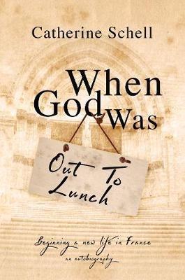 When God Was Out to Lunch - Catherine Schell - cover