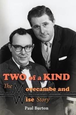 Two of a Kind – The Morecambe and Wise Story - Paul Burton - cover