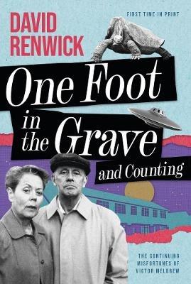 One Foot in the Grave and Counting - David Renwick - cover