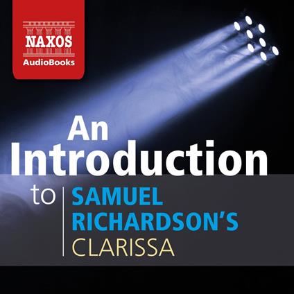 An Introduction to Samuel Richardson's Clarissa