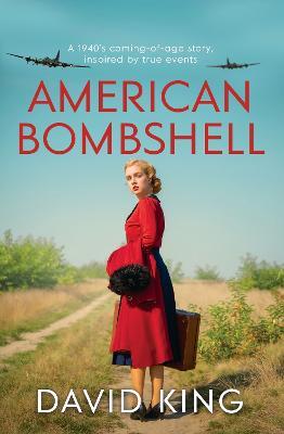 American Bombshell: A 1940's coming-of-age story, inspired by true events - David King - cover