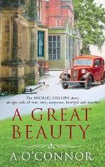 A Great Beauty: The Michael Collins Story. An epic story of war, love, suspense, betrayal and murder